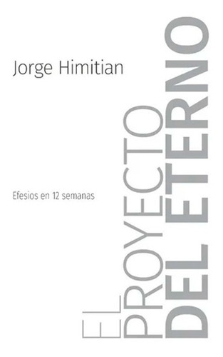 El Proyecto Del Eterno, De Jorge Himitian. Editorial Logos, Tapa Blanda En Español, 2018