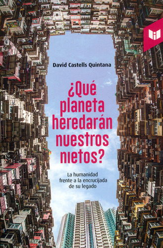 ¿qué Planeta Heredarán Nuestros Nietos?