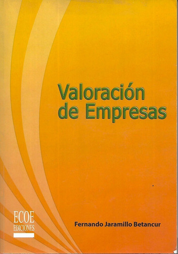 Valoración De Empresas  Fernando Jaramillo Betancur  Ecoe