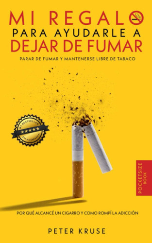 Libro: Mi Regalo Para Ayudar A Dejar De Fumar: Por Qué Un Y