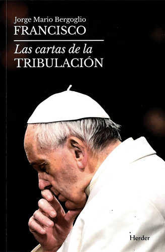 Las Cartas De La Tribulacion, De Bergoglio, Jorge. Editorial Herder, Tapa Blanda En Español