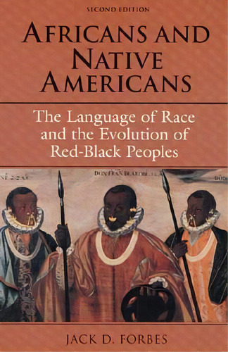 Africans And Native Americans, De Jack D. Forbes. Editorial University Illinois Press, Tapa Blanda En Inglés