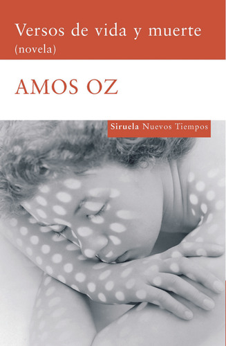 Versos De Vida Y Muerte: Nº 117, De Oz, Amós. N/a, Vol. Volumen Unico. Editorial Siruela, Tapa Blanda, Edición 1 En Español, 2008