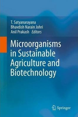 Microorganisms In Sustainable Agriculture And Biotechnolo...