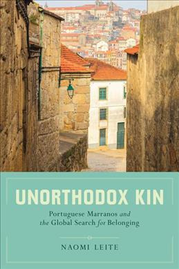 Libro Unorthodox Kin : Portuguese Marranos And The Global...