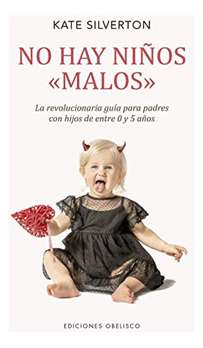 Libro No Hay Niños  Malos  De Silverton Kate Obelisco