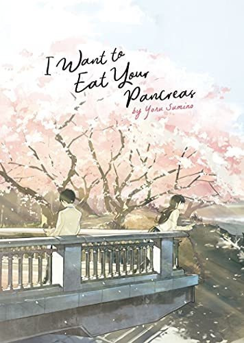I Want To Eat Your Pancreas (light Novel), de SUMINO, YORU. Editorial SevenSeas, tapa blanda en inglés, 2018
