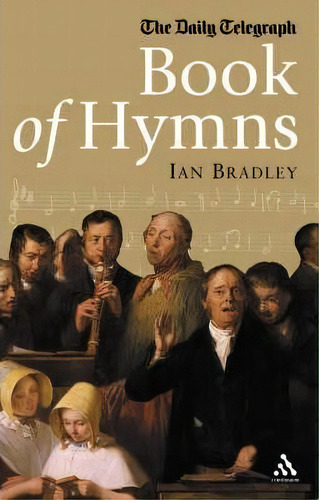 The  Daily Telegraph  Book Of Hymns, De Ian Bradley. Editorial Bloomsbury Publishing Plc, Tapa Blanda En Inglés