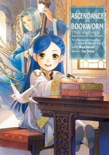 Ascendance Of A Bookworm: Part 3 Volume 1 / Miya Kazuki