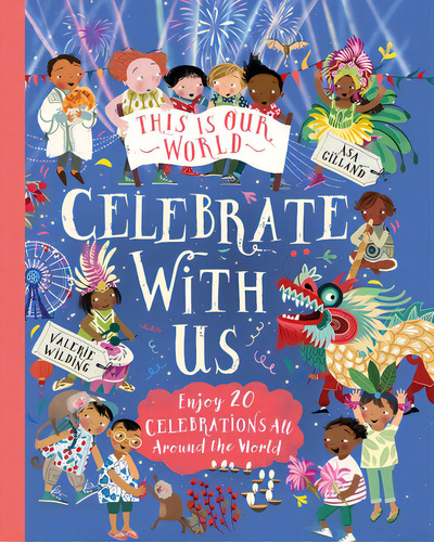 This Is Our World: Celebrate With Us!, De Wilding, Valerie. Editorial Kingfisher, Tapa Dura En Inglés