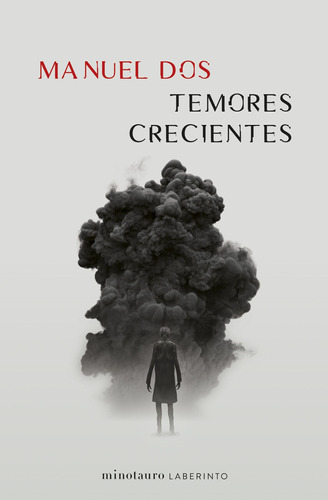 Temores crecientes, de Dos, Manuel. Serie Fuera de colección Editorial Minotauro México, tapa blanda en español, 2022