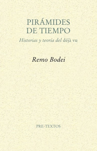 Piramides De Tiempo. Remo Bodei. Pretextos