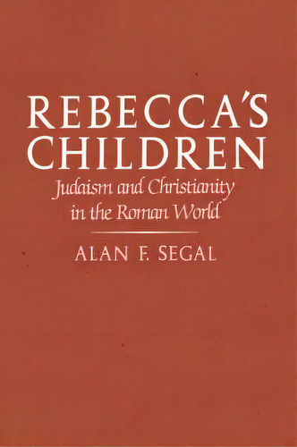 Rebecca's Children, De Alan F. Segal. Editorial Harvard University Press, Tapa Blanda En Inglés