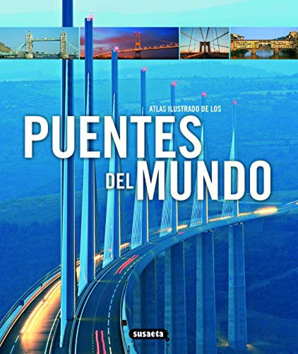 Atlas Ilustrado De Los Puentes Del Mundo - Vv Aa