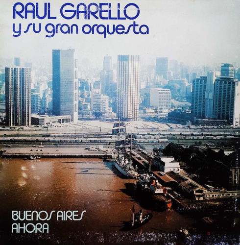 Raul Garello Y Su Orquesta - Buenos Aires Ahora Disco Lp