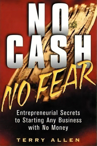 No Cash, No Fear, De Terry Allen. Editorial John Wiley Sons Inc, Tapa Blanda En Inglés