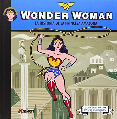 Wonder Woman: La Historia De La Princesa Amazona - Ralph Cos