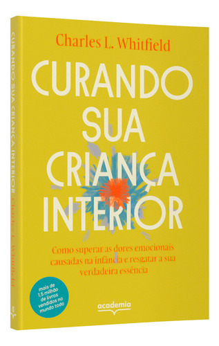 Sanando a tu niño interior, de Whitfield, Charles. Editorial Academia, Tapa Mole en portugués