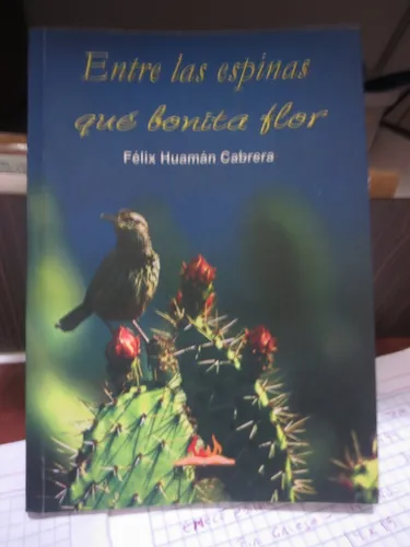 Libro Entre Espinas,que Bonita Flor De Felix Huaman Cabrera | Cuotas sin interés Libro Entre Espinas,que Bonita Flor De Felix Huaman Cabrera | Cuotas sin interés