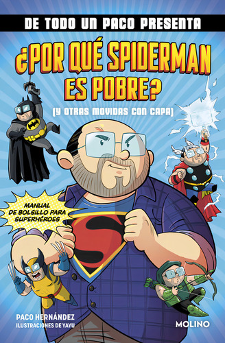 De Todo Un Paco Presenta Por Que Spiderman Es Pobre Y Otras, De Paco Hernandez. Editorial Molino En Español