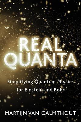 Libro Real Quanta : Simplifying Quantum Physics For Einst...