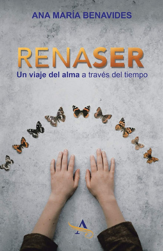 Libro: Renaser: Un Viaje Del Alma A Través Del Tiempo (sp...
