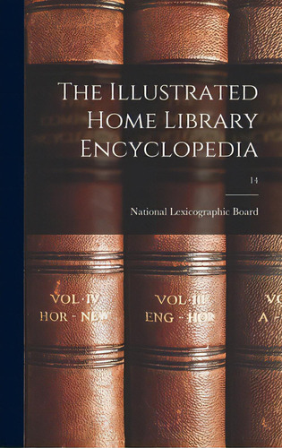 The Illustrated Home Library Encyclopedia; 14, De National Lexicographic Board. Editorial Hassell Street Pr, Tapa Dura En Inglés