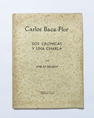 Carlos Baca Flor - Dos Crónicas Y Una Charla / Emilio Delboy