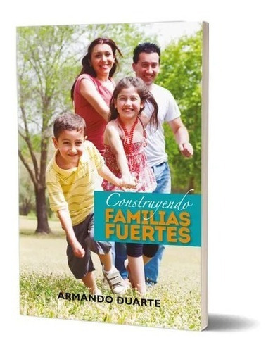 Construyendo Familias Fuertes, De Armando Duarte. Editorial Ediciones Paulinas, S.a. De C.v., Tapa Blanda En Español