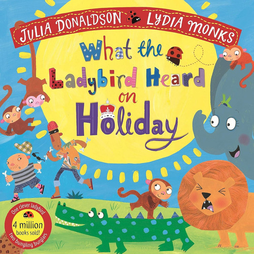 What The Ladybird Heard On Holiday - Julia Donaldson, De Donaldson, Julia. Editorial Macmillan Children Books, Tapa Blanda En Inglés Internacional, 2021
