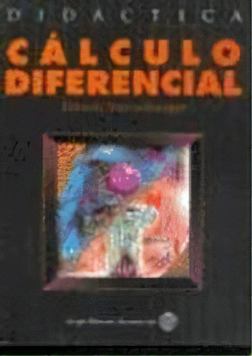 Calculo Diferencial De Elfriede Wenzelburger, De Elfriede Wenzelburger. Editorial Grupo Editorial Iberoamerica En Español