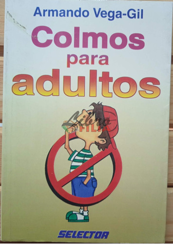 Colmos Para Adultos - Armando Vega Gil (1998) Ed. Selector
