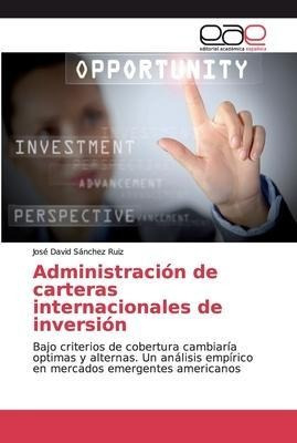 Administracion De Carteras Internacionales De Inversion -...