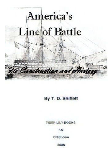 America's Line Of Battle: Its Construction & History: Its Construction And History, De Shiflett, T. D.., Vol. 1. Editorial Tiger Lily Pubn Llc, Tapa Blanda En Inglés, 2006