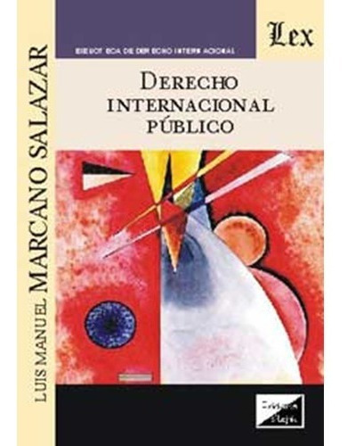 DERECHO INTERNACIONAL PÚBLICO, de Marcano Salazar Luis Manuel. Editorial EDICIONES OLEJNIK, tapa blanda en español, 2017