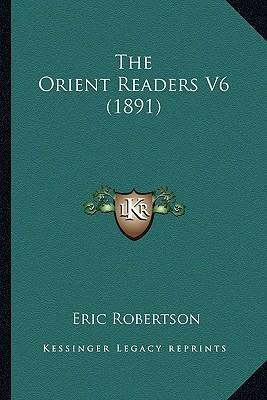 Libro The Orient Readers V6 (1891) - Mr Eric Robertson