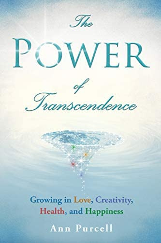 The Power Of Transcendence: Growing In Love, Creativity, Health, And, De Purcell, Ann. Editorial Green Dragon Books, Tapa Blanda En Inglés