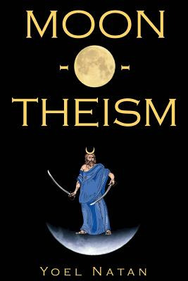 Libro Moon-o-theism: Religion Of A War And Moon God Proph...