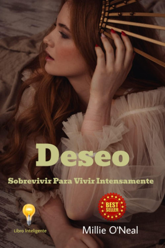 Libro: Deseo: Sobrevivir Para Vivir Intensamente (spanish Ed