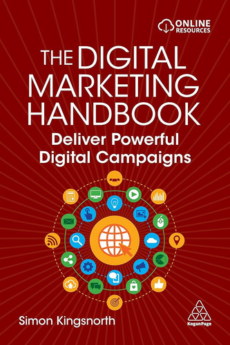 The Digital Marketing Handbook: Deliver Powerful Digital Cam