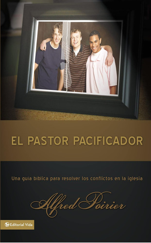 Libro: El Pastor Pacificador: Una Guía Bíblica Para Resolver