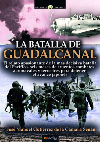 La Batalla De Guadalcanal - Jose M. Gutierrez De La Camara