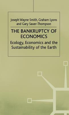 Libro The Bankruptcy Of Economics: Ecology, Economics And...