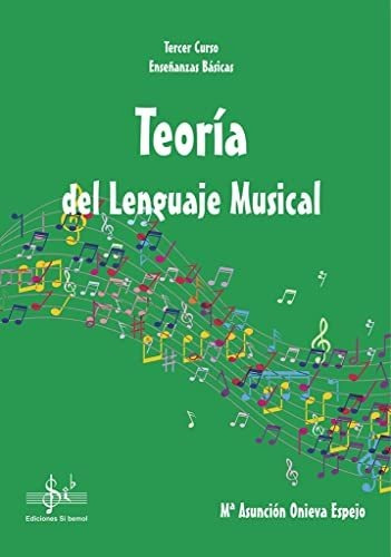 Teoria Del Lenguaje Musical: Tercer Curso De Enseñanzas Bási