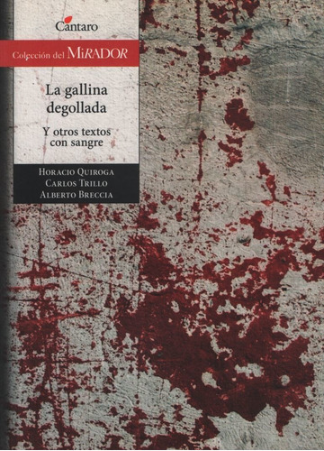 La Gallina Degollada Y Otros Cuentos - Del Mirador, de Quiroga, Horacio. Editorial Cántaro, tapa blanda en español, 2013