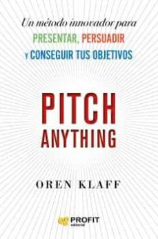 Pitch Anything   Un Metodo Innovador Para Presentar  Per...