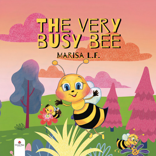 The very busy bee, de L. F. Marisa.. Editorial Grupo Editorial Círculo Rojo SL, tapa blanda en español