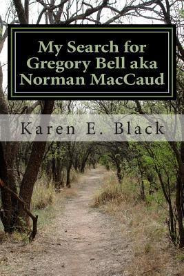 Libro My Search For Gregory Bell Aka Norman Maccaud - Kar...