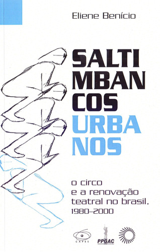 Saltimbancos urbanos: O circo e a renovação teatral no Brasil, 1980-2000, de Costa, Eliene Benicio Amancio. Série Perspectiva em cena Editora Perspectiva Ltda., capa mole em português, 2018