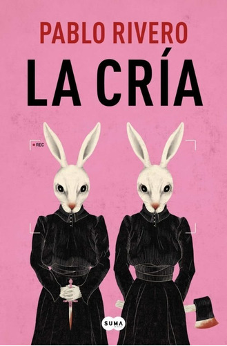 Libro La Cria - Pablo Rivero